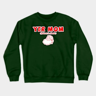 Yer Mom...Santa Crewneck Sweatshirt